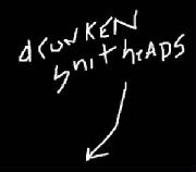 drunkenshitheads.jpg